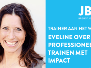 Trainer aan het woord: Eveline over de opleiding Professioneel Trainen met Impact